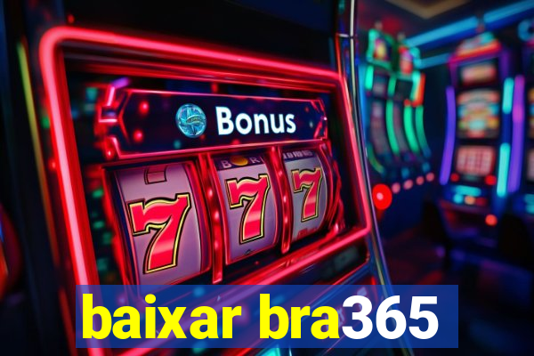 baixar bra365